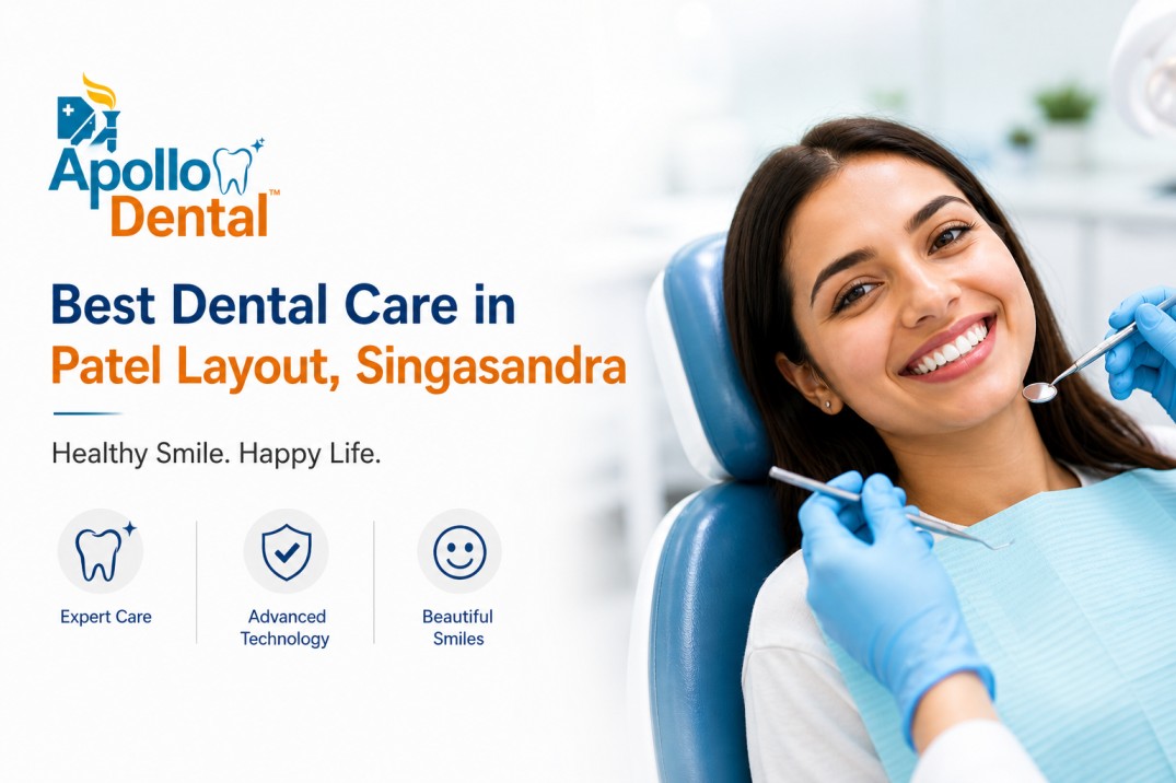 Best Dental Care in Patel Layout, Singasandra